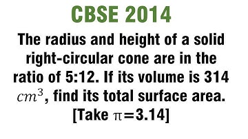 The radius and height of a solid right-circular cone are in the ratio of 5:12. If its volume is 314