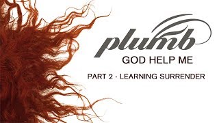 God Help Me (Part 2 - Learning Surrender)