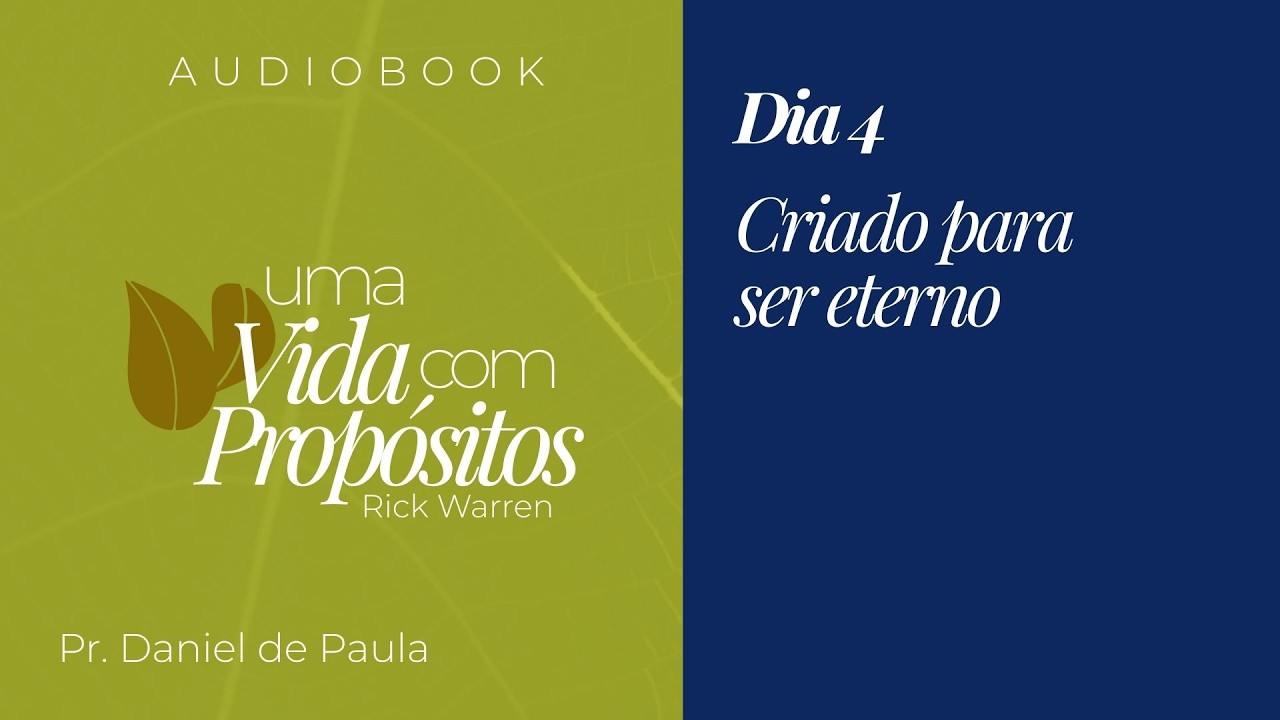 [Audiobook] Uma Vida com Propósitos | Dia 4 - Criado para ser eterno | Pr. Daniel de Paula