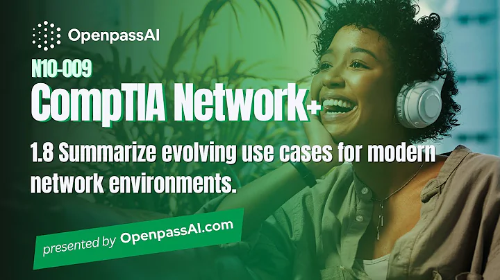 CompTIA Network+ N10-009 Full Course - 1.8 Summarize evolving use cases for network environments