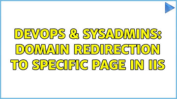 DevOps & SysAdmins: Domain redirection to specific page in IIS (2 Solutions!!)