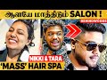 NIKKI-ன் மொக்க Hairstyle-ஐ MASS-அ மாத்திட்டாங்க! Super 'HEAD to TOE' Spa in Chennai | Studio 7