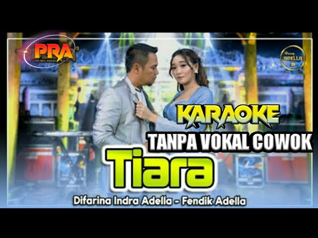 TIARA (KARAOKE) TANPA VOKAL COWOK - Difarina Indra ft Fendik class=