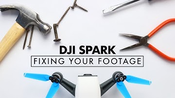 Fixing Your Footage | DJI Spark
