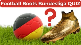 Football BOOTS Bundesliga Quiz - Guess the BOOTS of each FOOTBALL player.