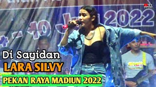 LARA SILVY - DI SAYIDAN | SAGITA | PEKAN RAYA MADIUN 2022