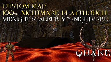 Quake Custom Map "Midnight Stalker v2." by sock (2013) 100% Nightmare Playthough
