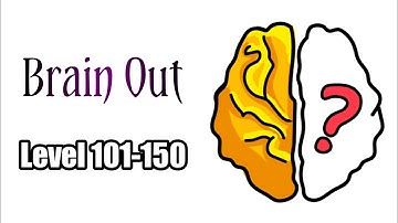 Brain Out All Level Solutions | level 101 to 150 (Updated)