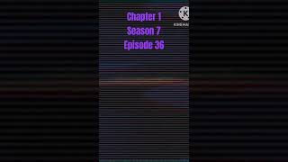 Everywhere at ??? Chapter 1, Season 7, Episode 36