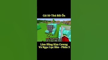 Cái Sở Thú Bất Ổn Làm Bằng Kim Cương Và Ngọc Lục Bảo - Phần 5 #shorts