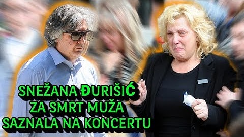 Snežana Đurišić na Nastupu Saznala za Da Joj je Muž Umro! Ovo su Njegove Poslednje Reči