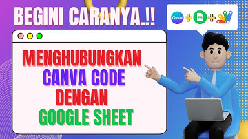 BELAJAR AI CANVA.!! CARA MENGHUBUNGKAN CANVA CODE DENGAN GOOGLE SHEET | PART 1