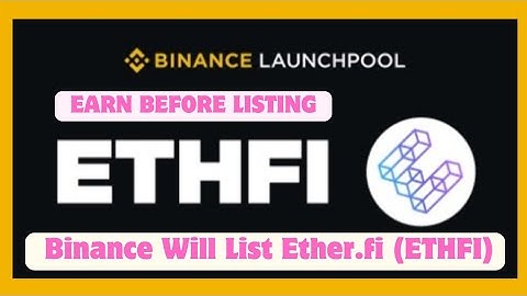 Binance Launchpool || Farm ETHFI by Staking BNB and FDUSD || Binance Will List ETHER.FI (ETHFI) ||