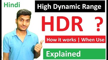 What is HDR ?  High dynamic range Explained in hindi | when use hdr? how useful hdr+? |Mr Technical