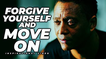 Forgive Yourself And Move On | Inspirational Video