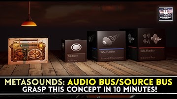 Metasounds: AUDIO BUS & SOURCE BUS - Grasp This Concept in 10 Minutes!