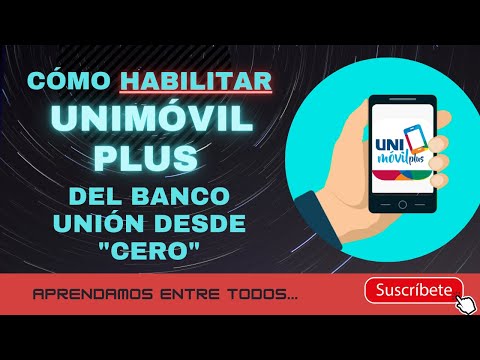 Cómo habilitar UNImóvil PLUS del Banco Unión desde 