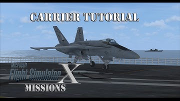FSX/Flight Simulator X Missions: Carrier Tutorial - F/A-18