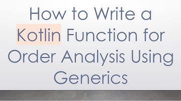 How to Write a Kotlin Function for Order Analysis Using Generics