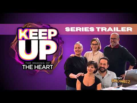 KEEP UP: The Making of The Heart - Trailer