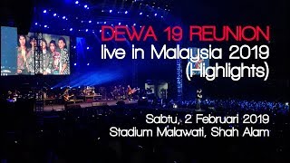 DEWA 19 REUNION live in Malaysia 2019 [Highlights] menampilkan Ari Lasso, Once Mekel & Dul Jaelani