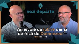 Supraviețuirea În Sălbăticie și În Viață: Relu Pănescu SURVIVOR ROMANIA | Vezi Departe Ep. 14