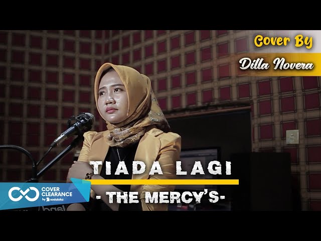 Tiada Lagi - The Mercy'S | Cover By Dilla Novera class=