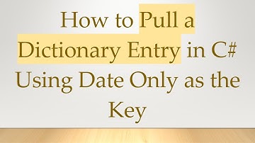 How to Pull a Dictionary Entry in C#  Using Date Only as the Key
