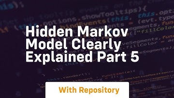 hidden markov model clearly explained part 5