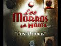 Los Morros Del Norte - Los Primos