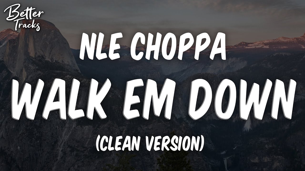 NLE Choppa   Walk Em Down ft Roddy Ricch Clean  Walk Em Down Clean