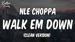 NLE Choppa - Walk Em Down (ft Roddy Ricch) (Clean) 🔥 Walk Em Down Clean