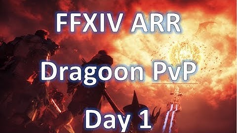 FFXIV ARR: PvP Preview Dragoon PoV