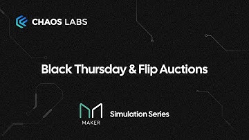 MakerDAO Simulation Series: Black Thursday & Flip Auctions