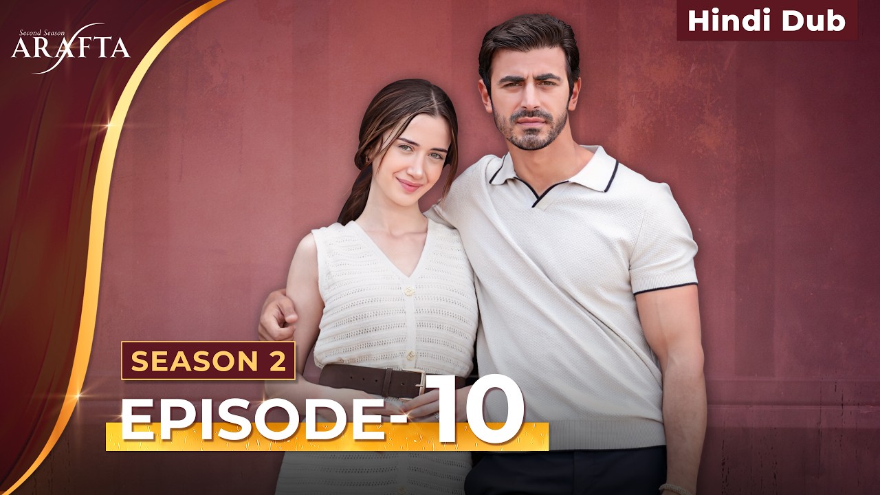 Arafta Season 2 Full Episode10 | Hindi Dubbed | Turkish Series #S2EP10 @Arafta-hindidub