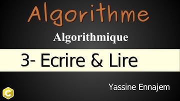 #3# Algorithme (Lecture et Ecriture)  partie 3