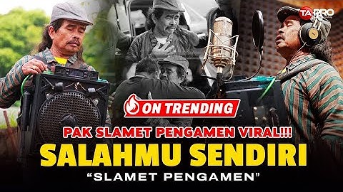 Slamet Pengamen - Salahmu Sendiri | Kini Setelah Ku Temukan Dia