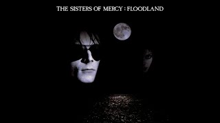 The Sisters of Mercy - Floodland (Full Album 1987)