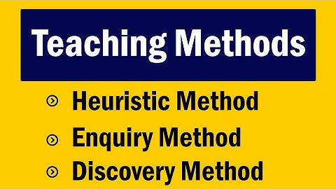 Heuristic Method of Teaching | Problem Solving Method | Enquiry Method |  Discovery Method