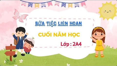 🎉 BỮA TIỆC LIÊN HOAN CUỐI NĂM | 2A4 | 2024-2025 🎉