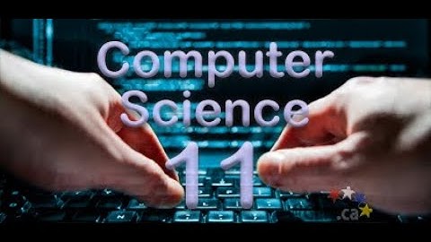 WCLN - Computer Science 11 Course Intro
