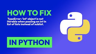 how to fix  typeerror: 'int' object is not iterable when passing an int in li... in python