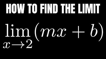 How to Find the Limit of mx + b as x approaches 2