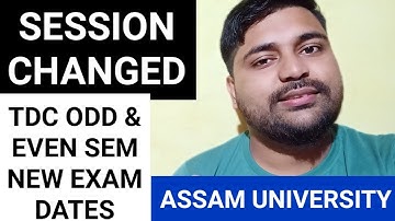 Assam University Session Changed | TDC odd & even sem new exam dates | Pranoy Roy