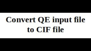 How to create CIF file from QE input file using xcrysden and VESTA