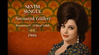 Sevim Şengül - Sarmaşık Gülleri Remastered Orijinal Vokal 4K
