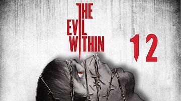 The Evil Within | Gameplay Walkthrough Chapter 10 Part 12 - The Craftsman