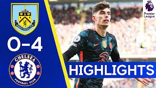 Burnley 0-4 Chelsea | Havertz Brace Helps Blues to Dominant Win | Premier League Highlights