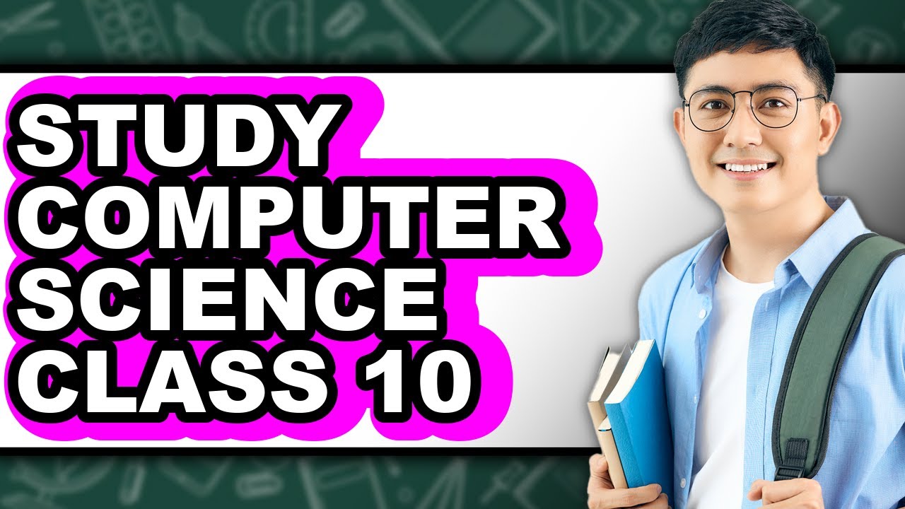 How To Study Computer Science Class 10 - Full Guide - YouTube