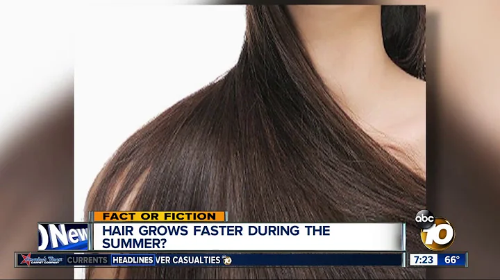 Hair grows faster in the Summer? - DayDayNews